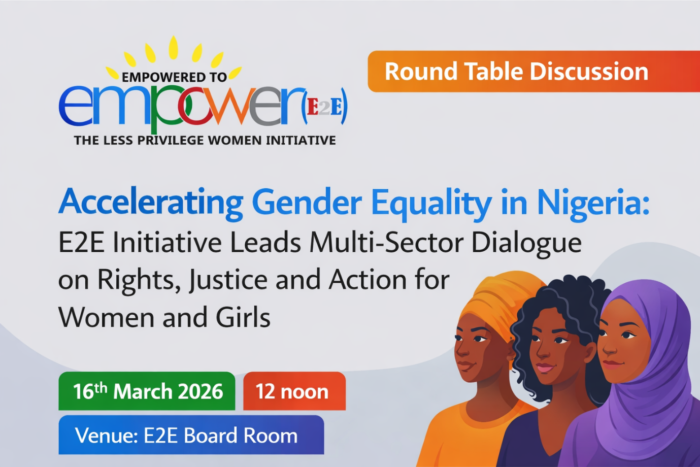 Accelerating Gender Equality in Nigeria: E2E Initiative Leads Multi-Sector Dialogue on Rights, Justice and Action for Women and Girls